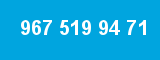 967 519 94 71